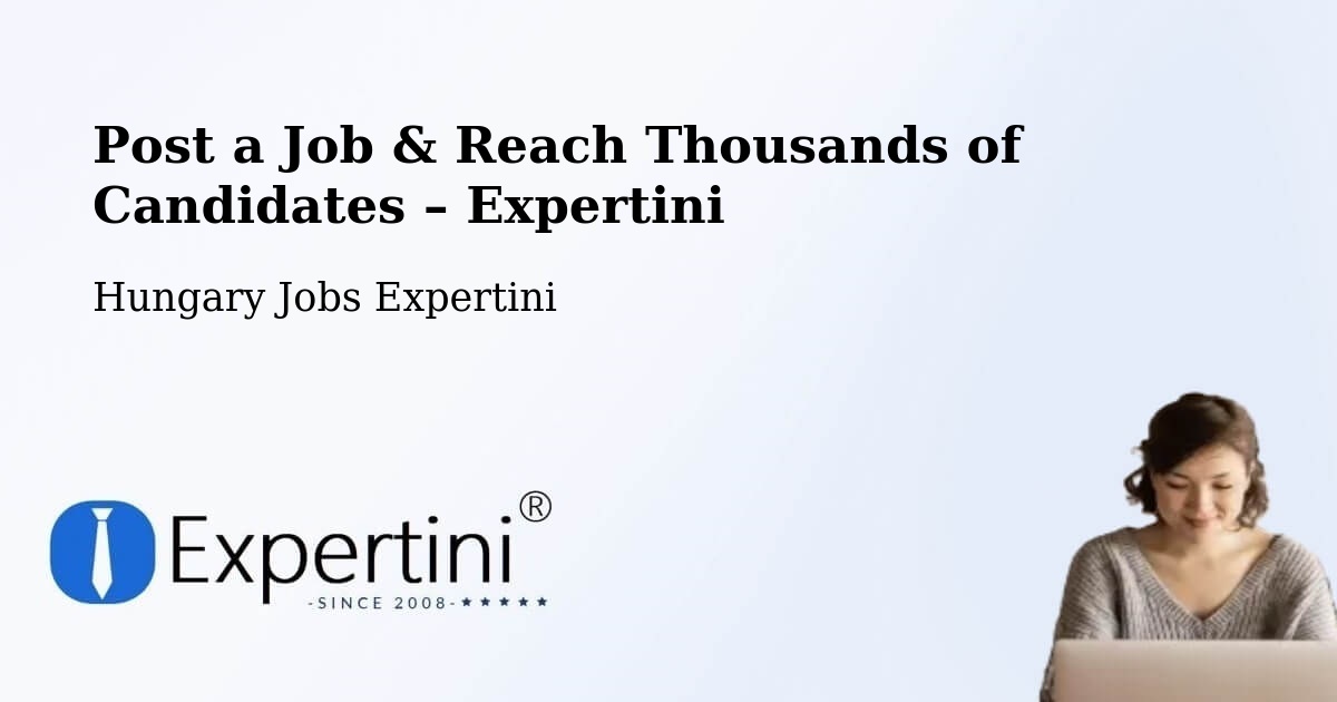 Post a Job in Bucsa – Hire the Right Talent - Bucsa, Hungary Jobs Expertini