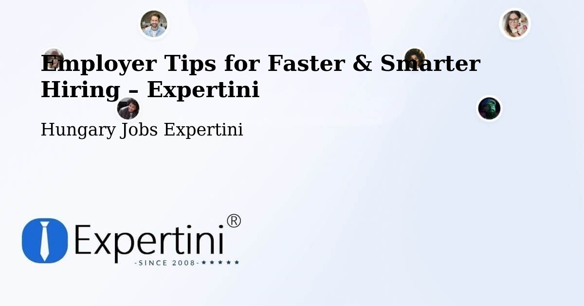Employer Tips for Hiring & Recruitment – Bucsa - Bucsa, Hungary Jobs Expertini