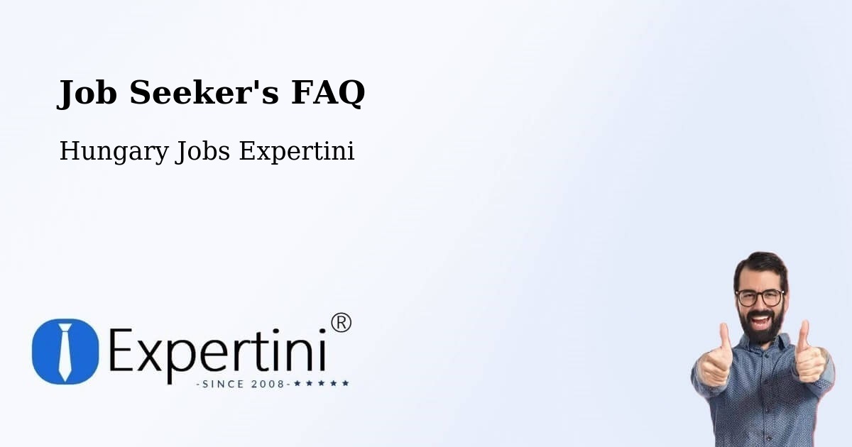 Job Seeker FAQ – Bucsa - Hungary Jobs Expertini