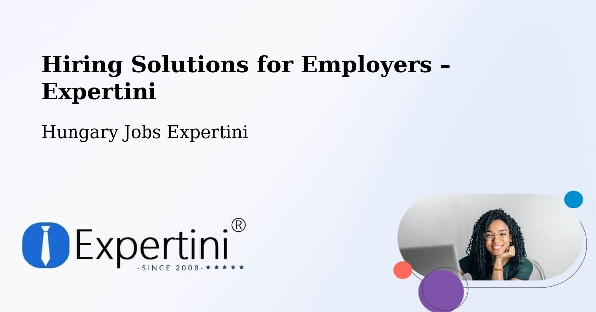 Hiring Solutions for Employers in Bucsa - Bucsa, Hungary Jobs Expertini