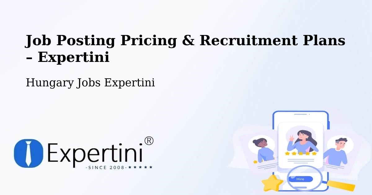Job Posting Pricing & Recruitment Plans – Bucsa - Bucsa, Hungary Jobs Expertini