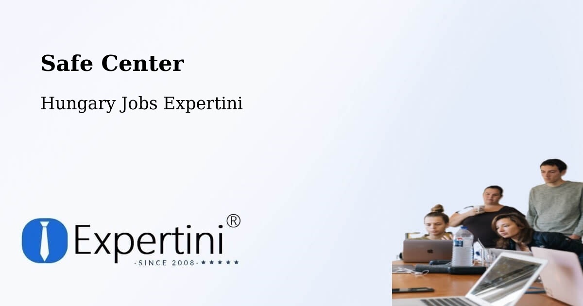 Safety Center – Bucsa - Hungary Jobs Expertini